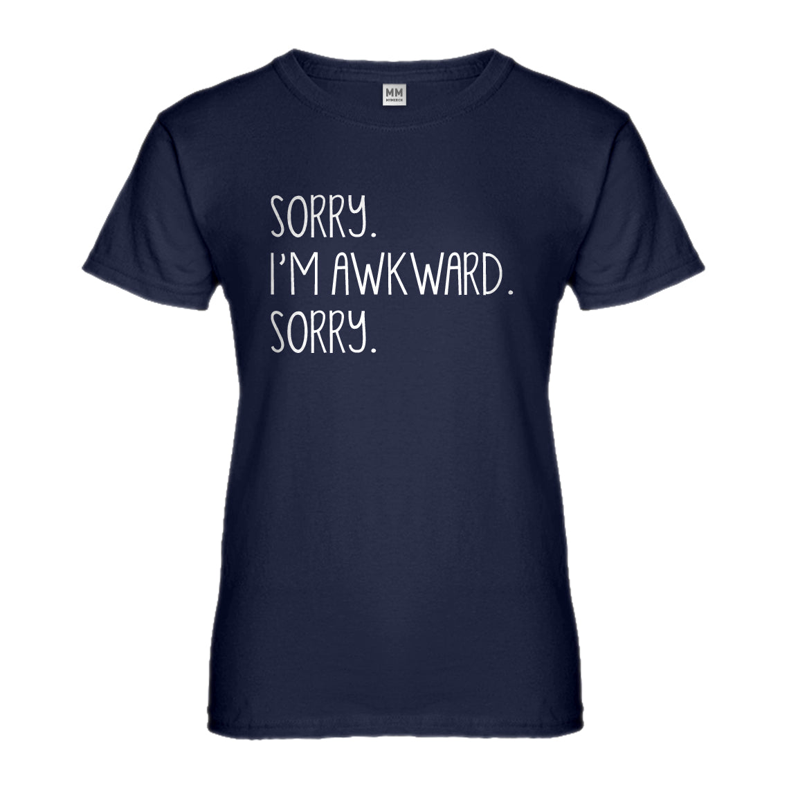Womens Sorry I'm Awkward Sorry Ladies' T-shirt – Indica Plateau
