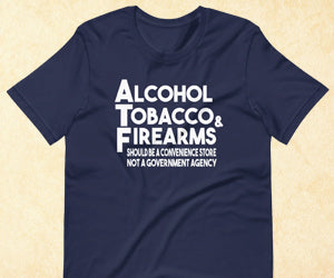 Alcohol Tobacco and Firearms Shirt