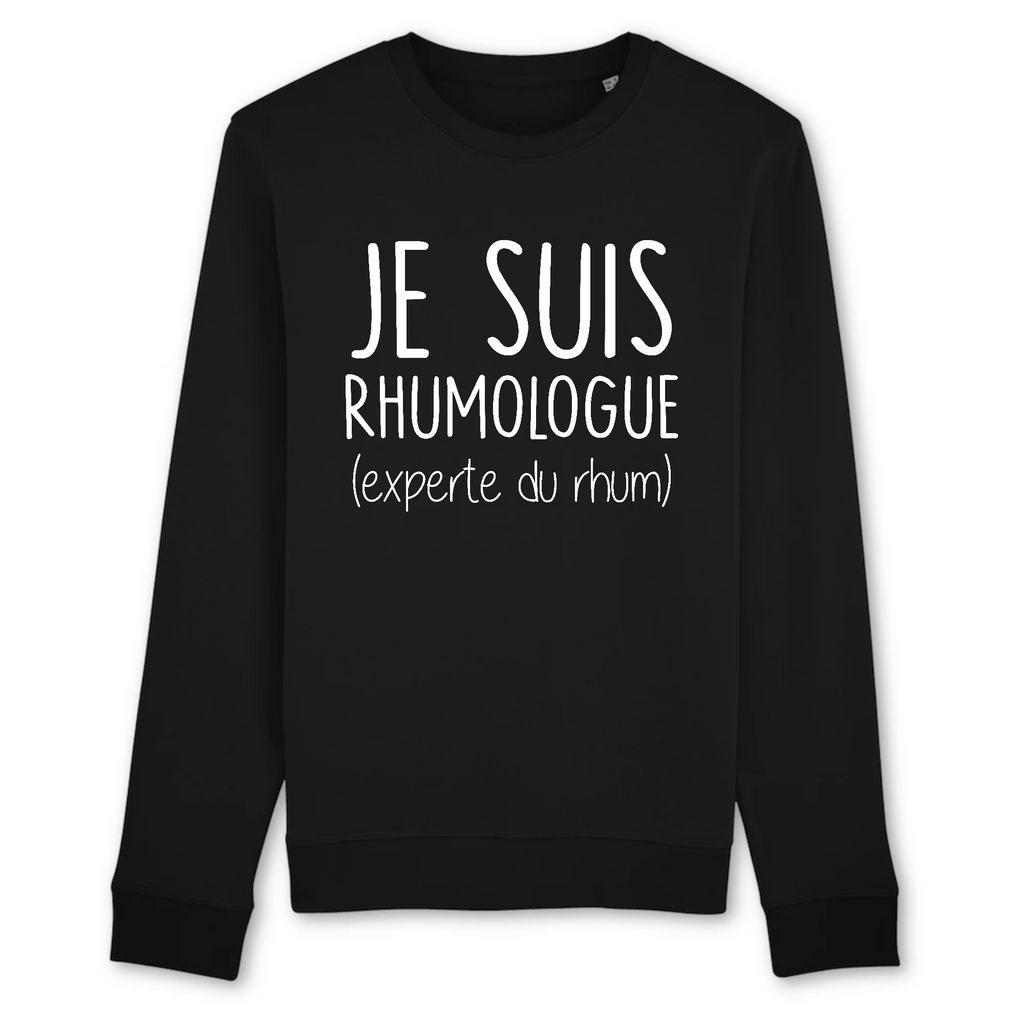 Sweat Unisexe Coton Bio Alcool Je Suis Rhumologue Experte Du Rhum Bichette Cadeaux Humour