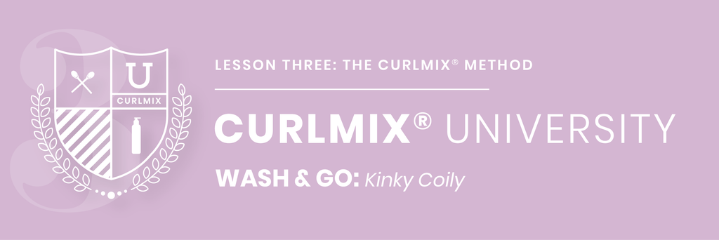 CurlMix University Wash and Go on Kinky Coily Hair