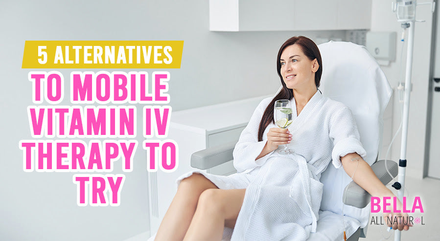 Alternatives to Mobile Vitamin IV Therapy