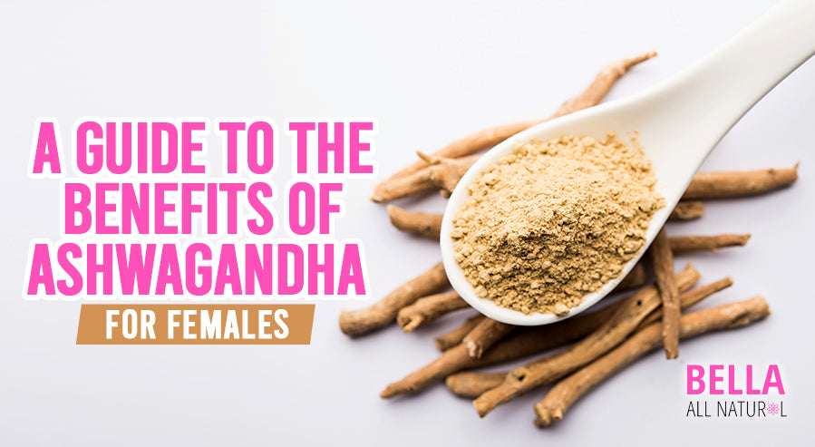 Benefits of Ashwagandha For Females