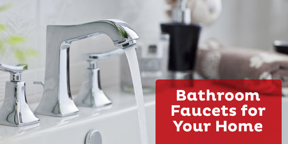 Bathroom faucets for your home