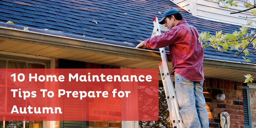 Home Maintenance Tips to Prepare for Autumn