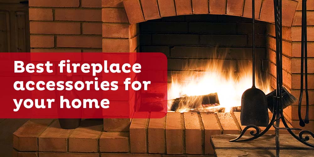 Best fireplace accessories for your home