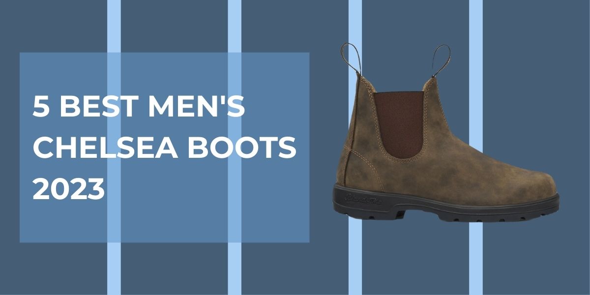 Chelsea Boots- One of the best to come out of Chelsea