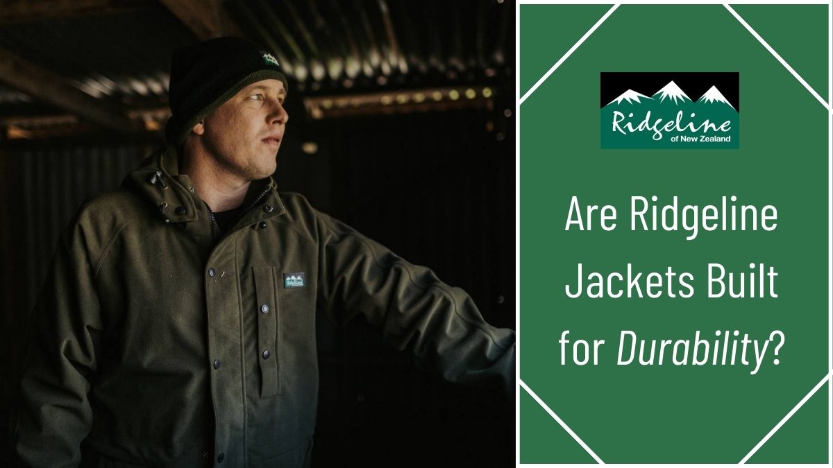 Are Ridgeline Jackets Built for Durability?