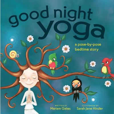 bedtime books - Goodnight Yoga by Mariam Gates