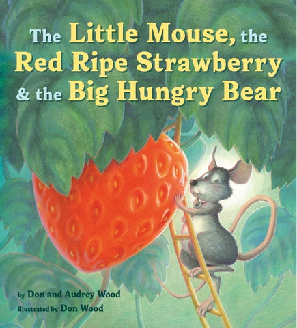 The Little Mouse, the Red Ripe Strawberry, and the Big Hungry Bear book for babies