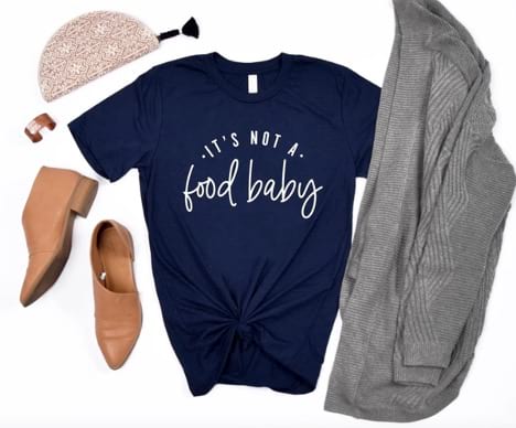 Women's t-shirt that reads "Not a food baby"