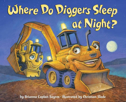 Where Do Diggers Sleep at Night? book for toddlers