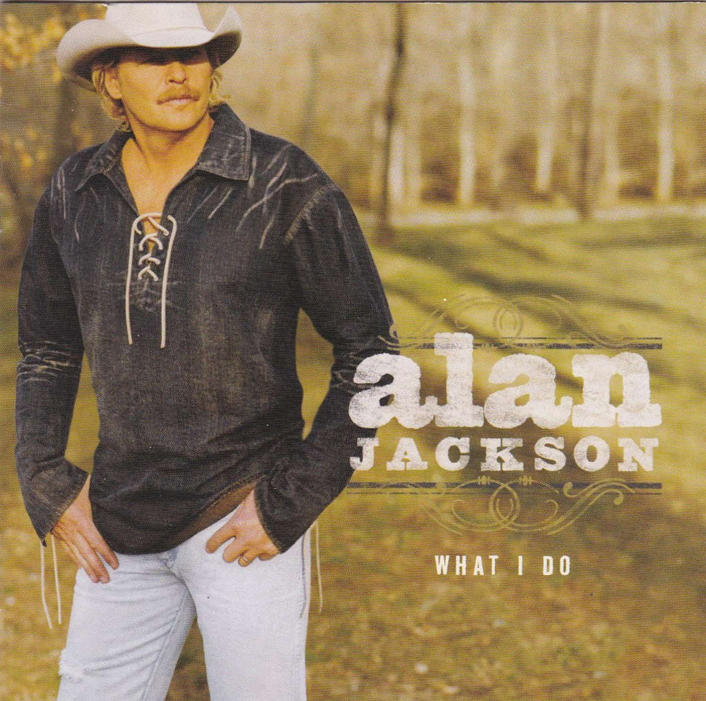 Alan Jackson What I Do Country Music CD Music