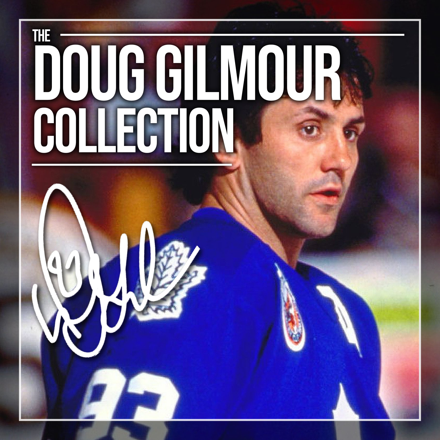 Doug Gilmour Exclusive Collection