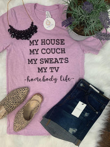 My House My Couch Homebody Tee