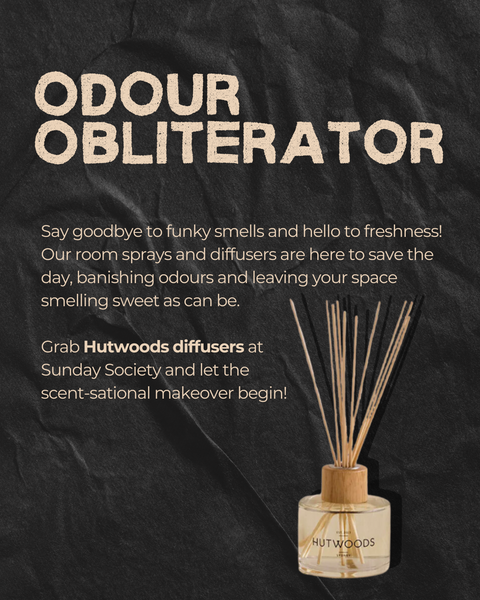 Odour Obliterator: Say goodbye to funky smells and hello to freshness! Our room sprays and diffusers are here to save the day, banishing odours and leaving your space smelling sweet as can be.  Grab Hutwoods diffusers at  Sunday Society and let the  scent-sational makeover begin!