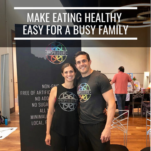 propello life make eating healthy easy for a busy family