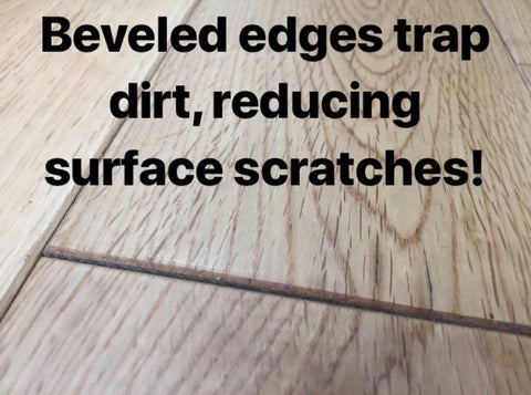 keep hardwood floors clean - beveled edges trap dirt and reduce scratches