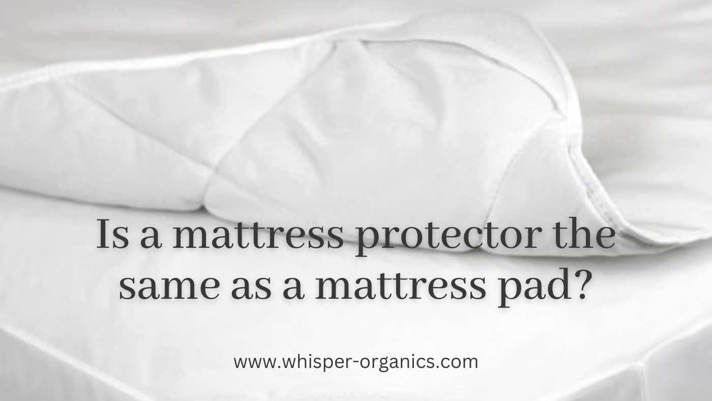 Do I Need a Mattress Pad or Mattress Protector?