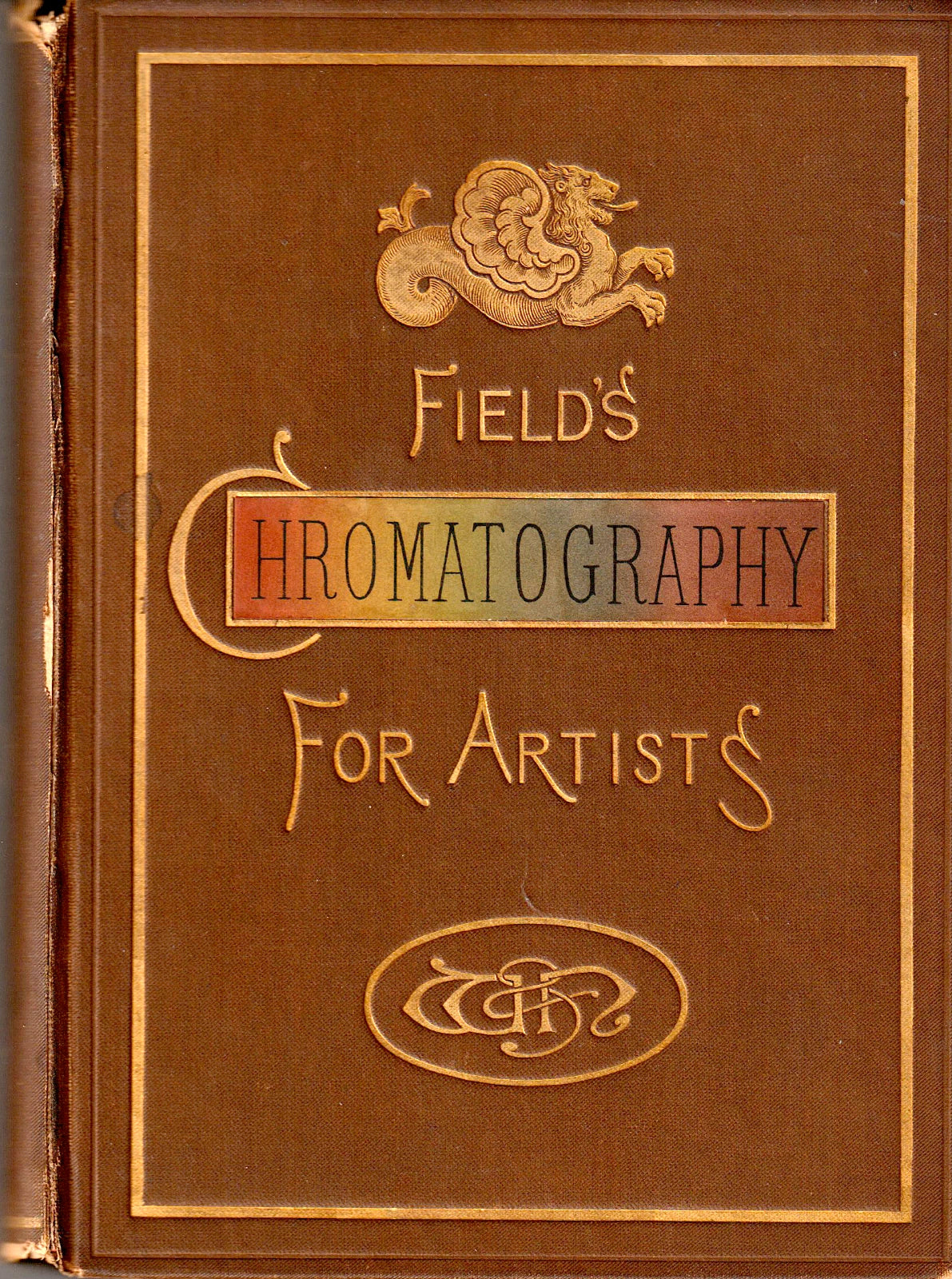 FIELD’S CHROMATOGRAPHY TREATISE ON COLOURS AND PIGMENTS FOR USE OF ARTISTS 1885 COLORS