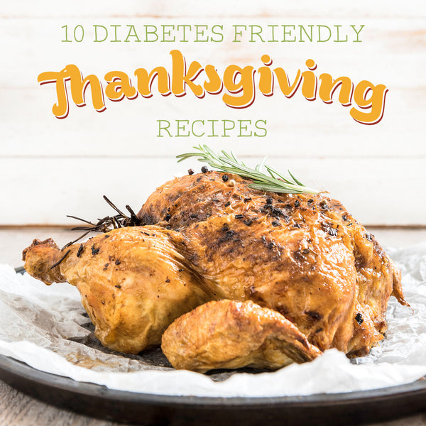 10 Diabetes Friendly Thanksgiving Recipes - MyID Shop