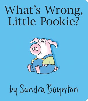 What's Wrong, Little Pookie Book by Sandra Boynton