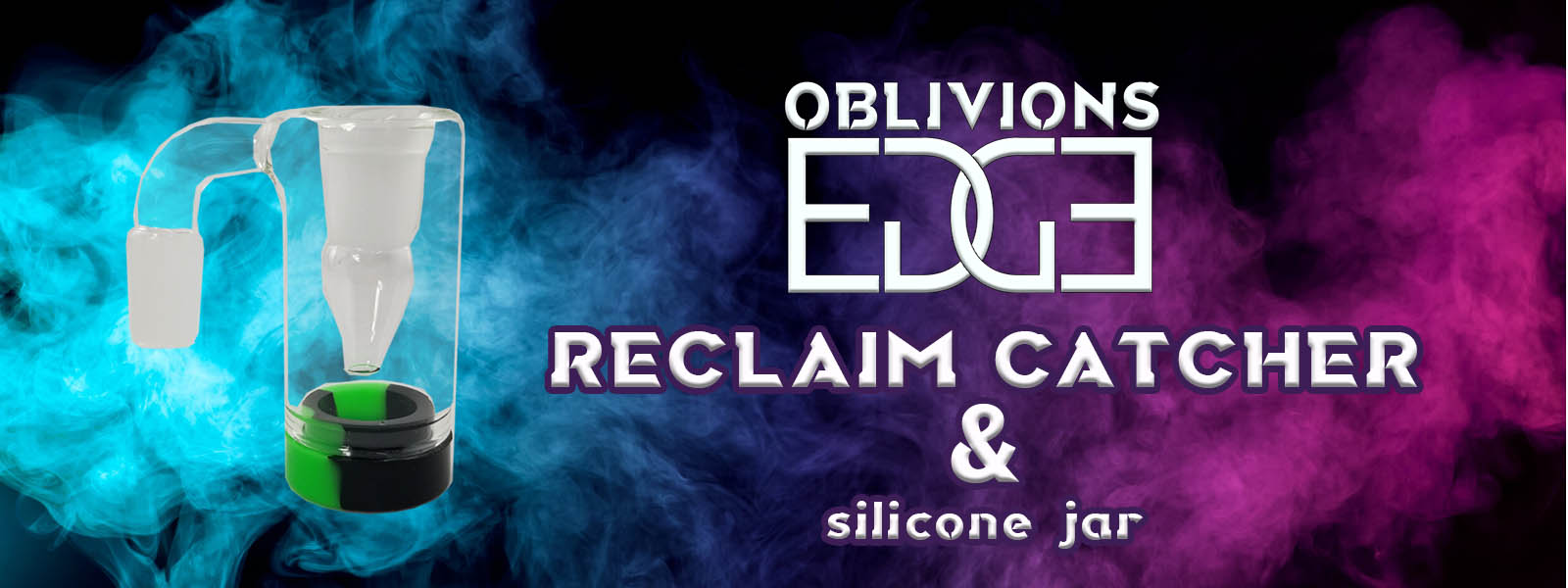 Oblivions Edge Reclaim and Silicone Catcher