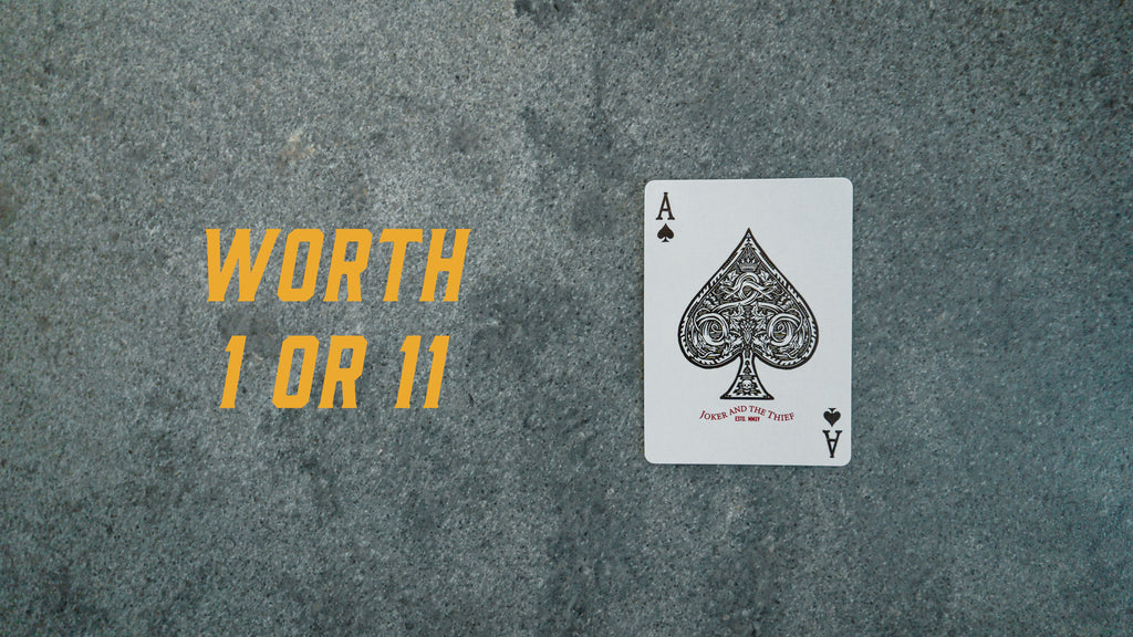 An Ace of Spades with the text "Worth 1 or 11"