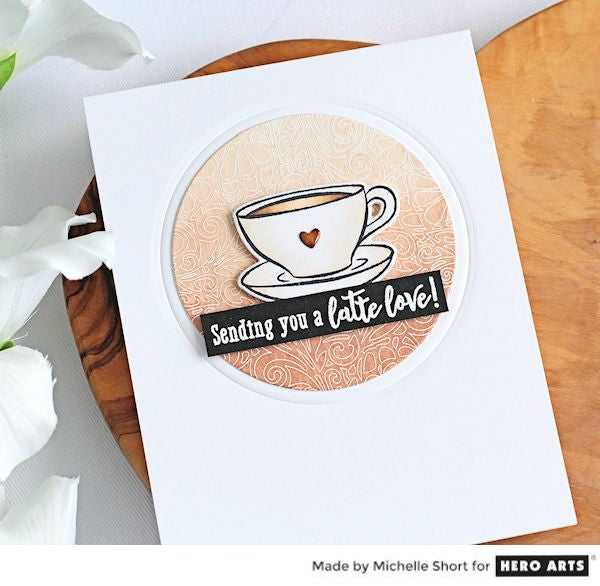 Latte Love by Michelle Short for Hero Arts