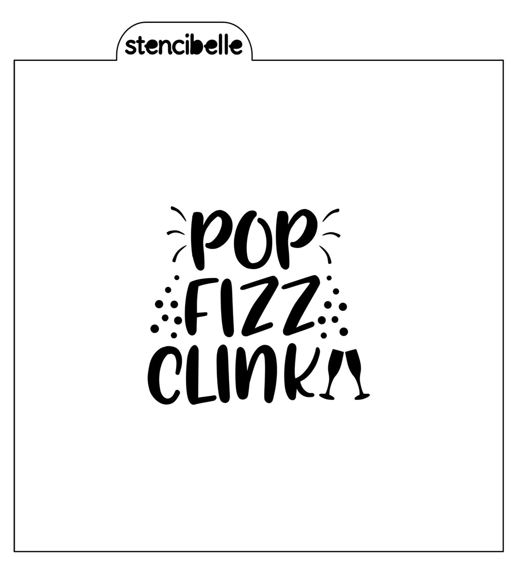 Pop Fizz Clink Stencil - 2 sizes
