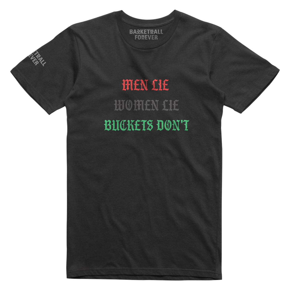 Buckets Dont Lie Shirt – Basketball Forever