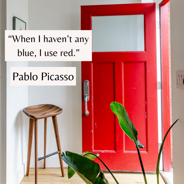 I use red – Pablo Picasso