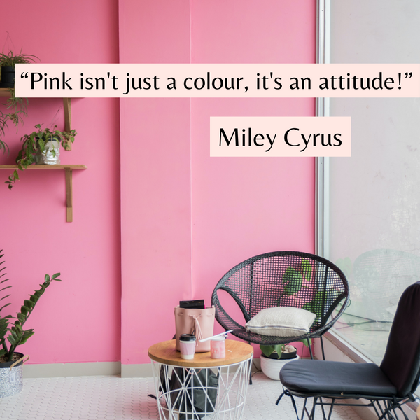 Pink isn't just a colour – Miley Cyrus