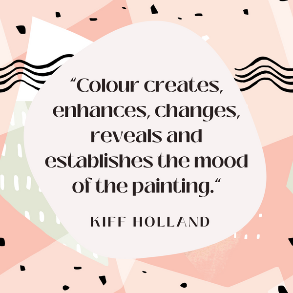 Colour creates, enhances, changes, reveals – Kiff Holland