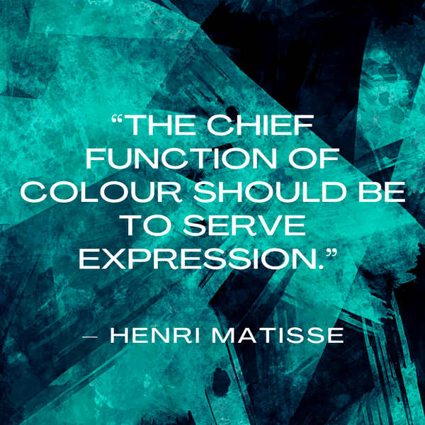 The chief function of colour – Henri Matisse
