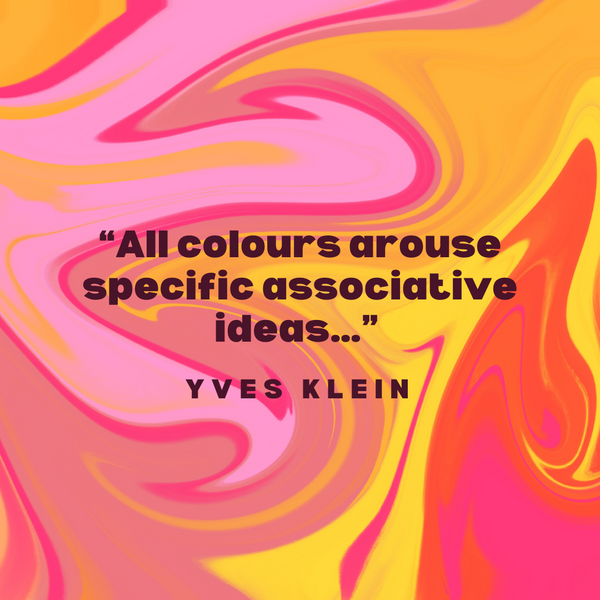 All colours arouse specific associative ideas – Yves Klein