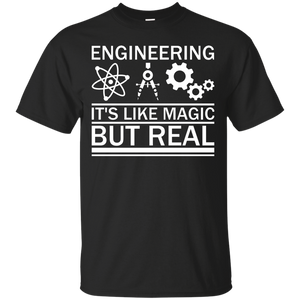 Engineering - It's Like Magic But Real | Funny T-shirts | Engineering ...