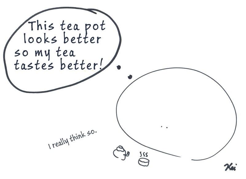 This teapot looks better so my tea taste better