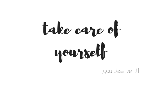 take care of yourself (you deserve it) quote self-love