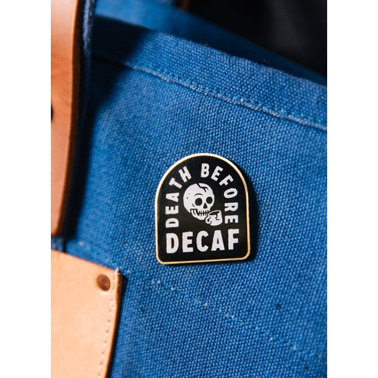 Death Before Decaf Enamel Pin