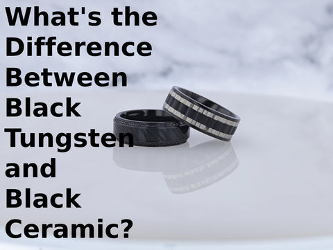 What's the difference between black tungsten and black ceramic?