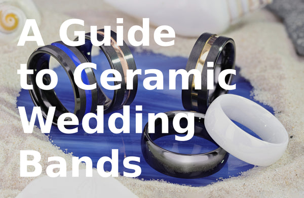 What makes ceramic ring so special: a guide to ceramic wedding bands