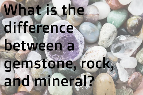 What is the difference between a gemstone, rock, and mineral?