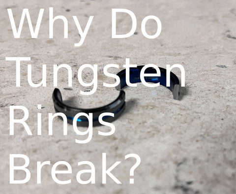 Why Do Tungsten Rings Break?