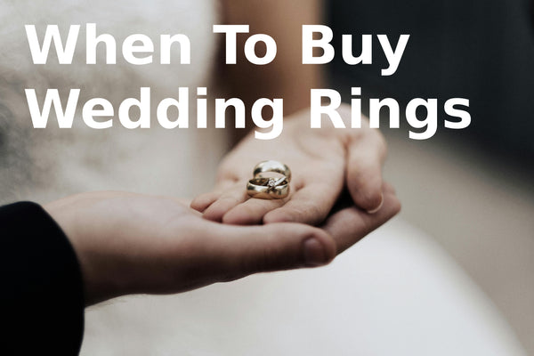 When to buy wedding rings