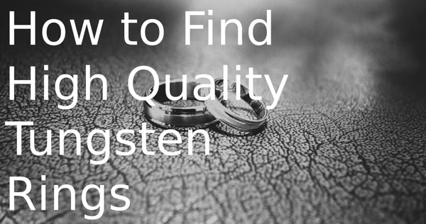 How to Find High Quality Tungsten Rings