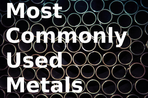 Most commonly used metals