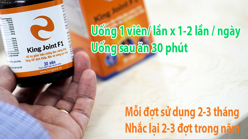 Uống viên xương khớp KingJoint F1 Glucosamin thế hệ mới: 1 viên/ lần , 2 viên / ngày sau ăn 30 phút