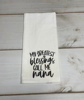 My greatest blessings call me Nana design kitchen towel