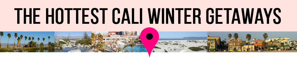 The Hottest Cali Winter Getaways - places, landmarks, california, beaches 