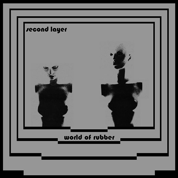 Second Layer - World Of Rubber LP